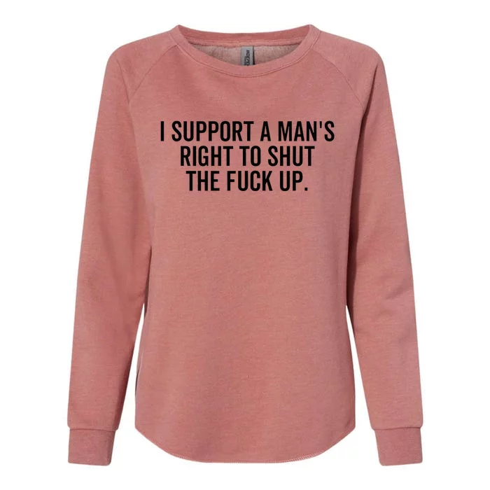 A ManS Right To Shut Up Feminist Humor Womens California Wash Sweatshirt