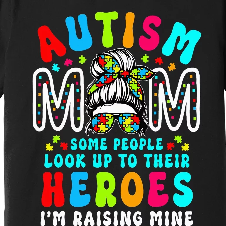 Autism Mom Raising Hero Groovy Messy Bun Autism Awareness Premium T-Shirt