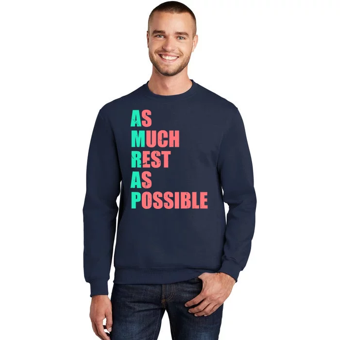 As Much Rest As Possible AMRAP Funny Trendy Tall Sweatshirt