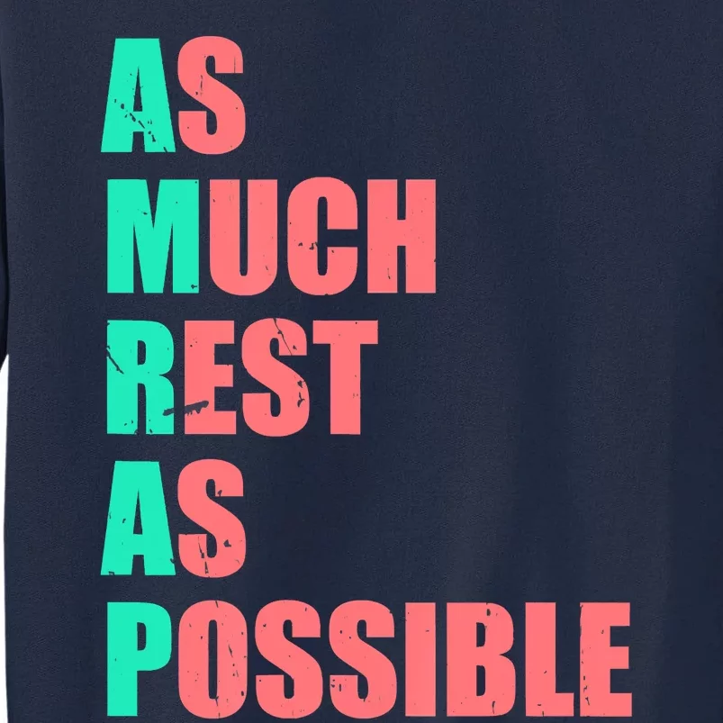 As Much Rest As Possible AMRAP Funny Trendy Tall Sweatshirt