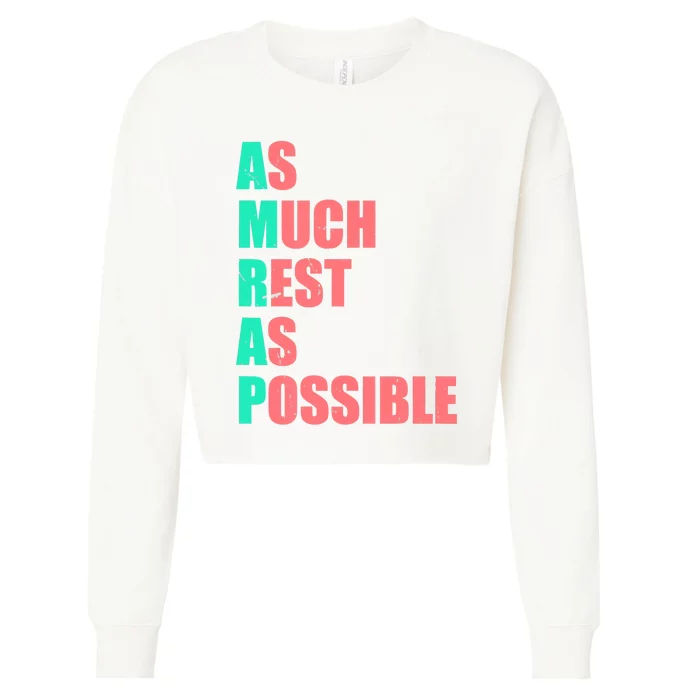 As Much Rest As Possible AMRAP Funny Trendy Cropped Pullover Crew