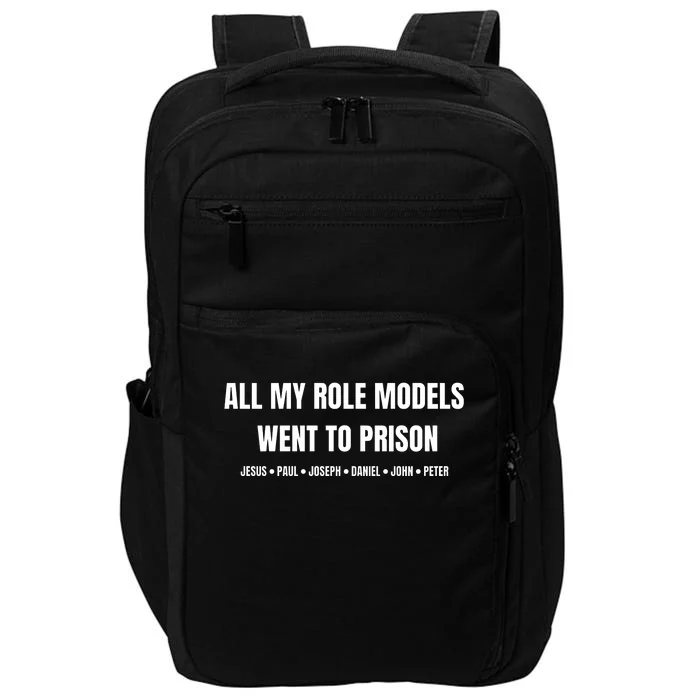 All My Role Models Went To Prison Jesus Paul Joseph Daniel Peter John Impact Tech Backpack