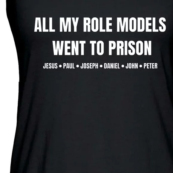 All My Role Models Went To Prison Jesus Paul Joseph Daniel Peter John Ladies Essential Flowy Tank