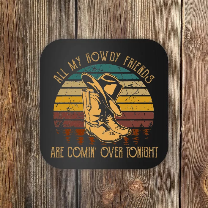 All My Rowdy Friends Are Comin Over Tonight Retro Boots Hat Coaster