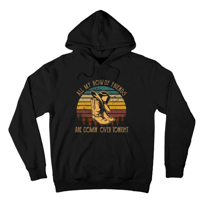 All My Rowdy Friends Are Comin Over Tonight Retro Boots Hat Tall Hoodie