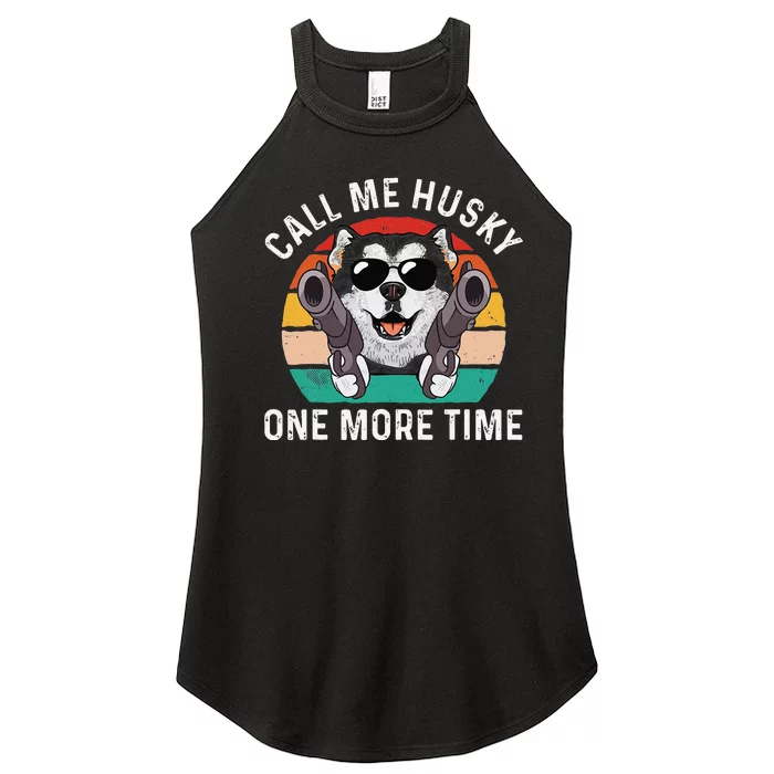 Alaskan Malamute Retro Vintage Call Me Husky One More Time Women’s Perfect Tri Rocker Tank