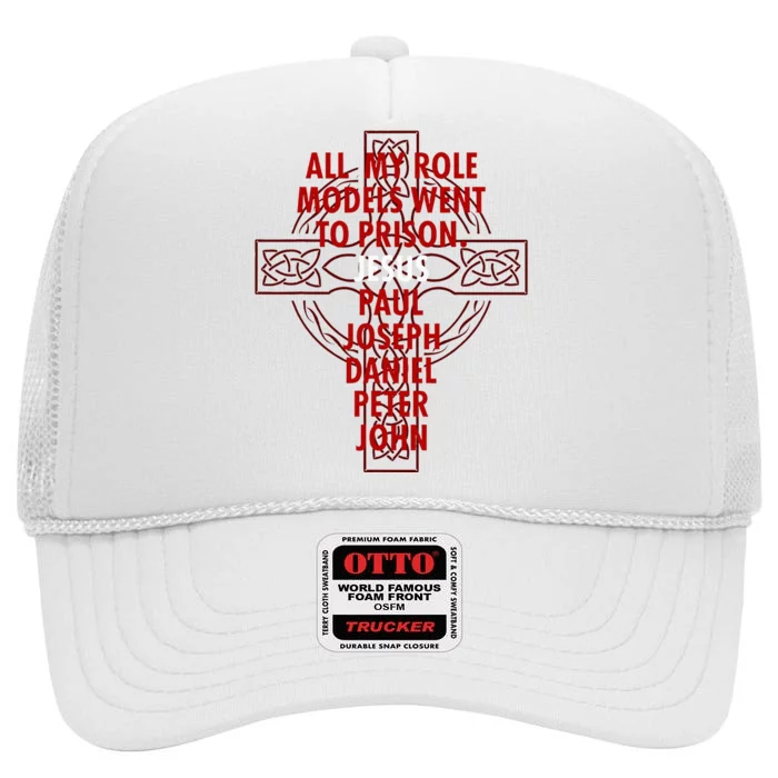 All My Role Models Went To Prison Jesus High Crown Mesh Trucker Hat