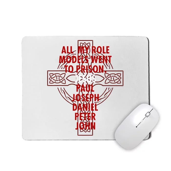 All My Role Models Went To Prison Jesus Mousepad