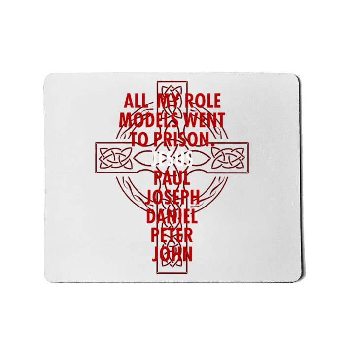 All My Role Models Went To Prison Jesus Mousepad