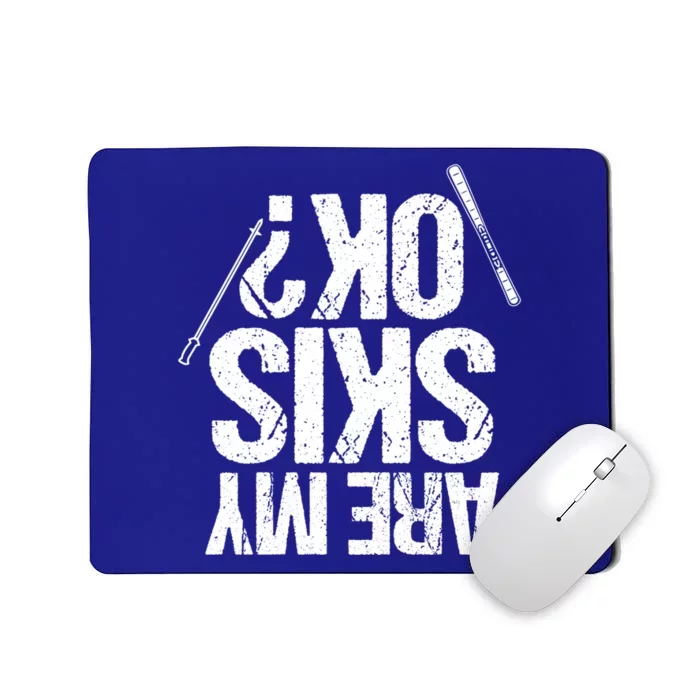 Are My Ski Ok? Skiing Snow Mountain Winter Gift Mousepad