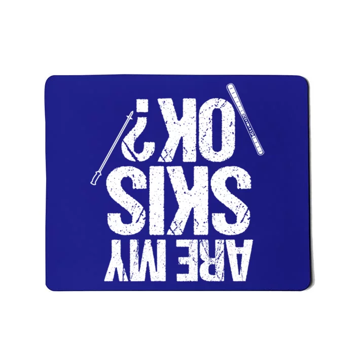 Are My Ski Ok? Skiing Snow Mountain Winter Gift Mousepad