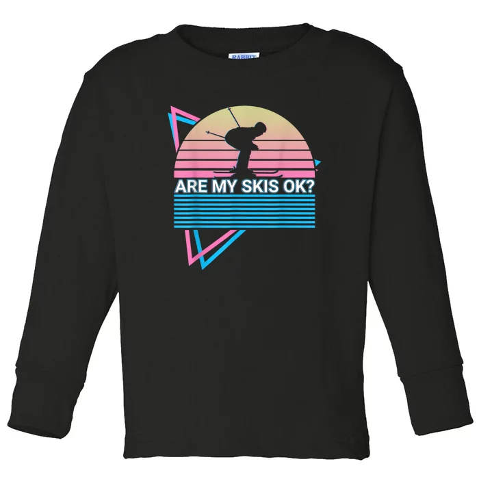 Are My Skis Ok? Skiing Ski Retro Toddler Long Sleeve Shirt