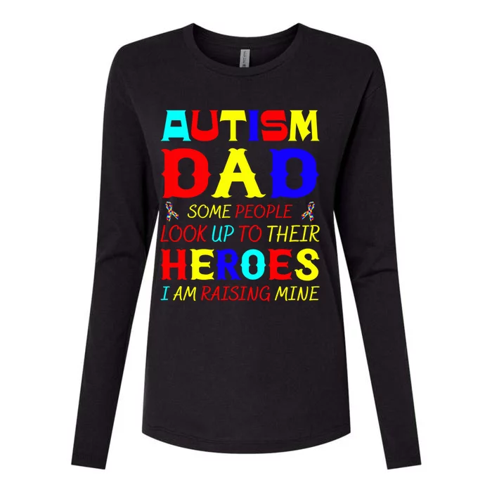 Autism Mom Some Look Up Heroes I Am Raising Mine Awareness Gift Womens Cotton Relaxed Long Sleeve T-Shirt