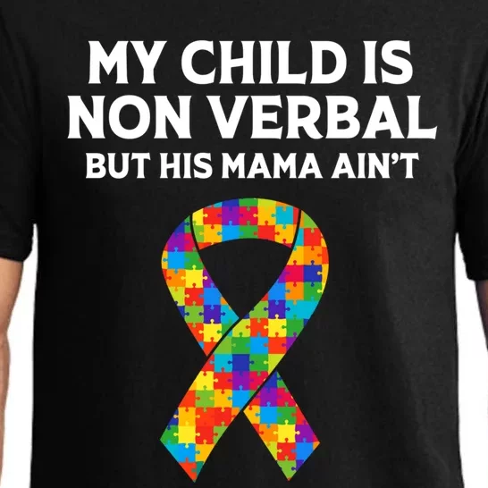 Autism Mom Son My Is Nonverbal But His Mama Aint Gift Pajama Set