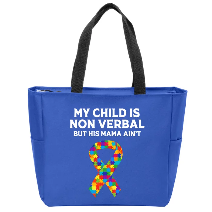 Autism Mom Son My Is Nonverbal But His Mama Aint Gift Zip Tote Bag