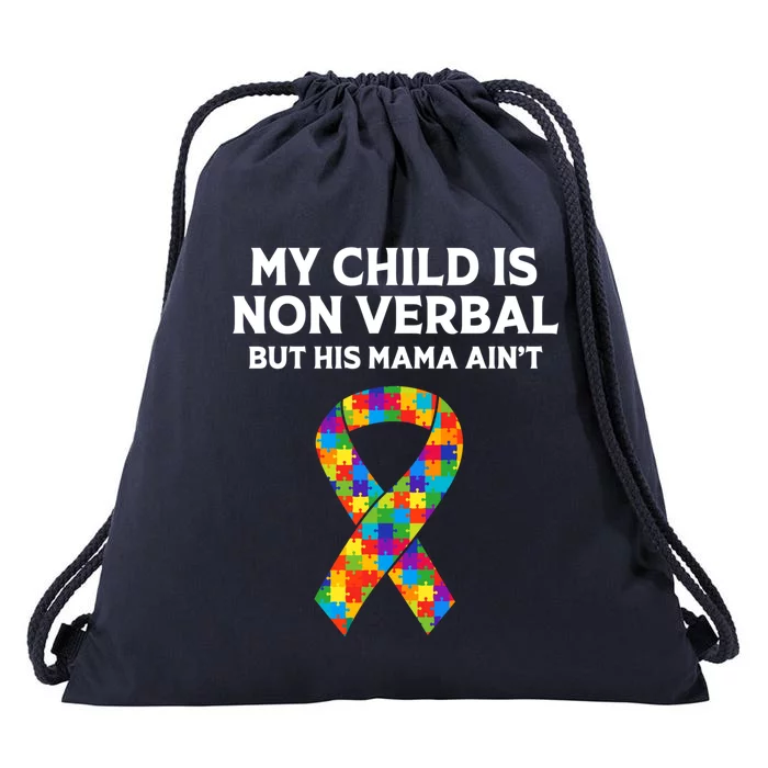 Autism Mom Son My Is Nonverbal But His Mama Aint Gift Drawstring Bag