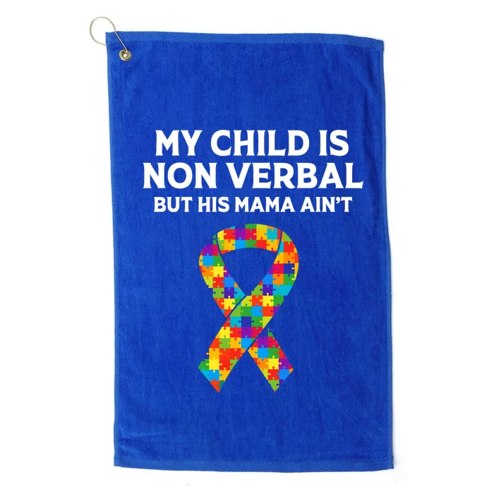 Autism Mom Son My Is Nonverbal But His Mama Aint Gift Platinum Collection Golf Towel