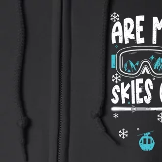 Are My Skier Ok Mountain Gift For Skier Full Zip Hoodie