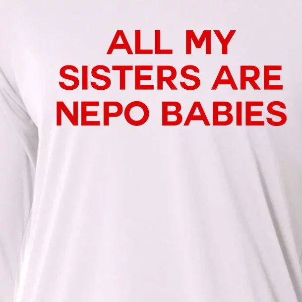 All My Sisters Are Nepo Babies Cooling Performance Long Sleeve Crew