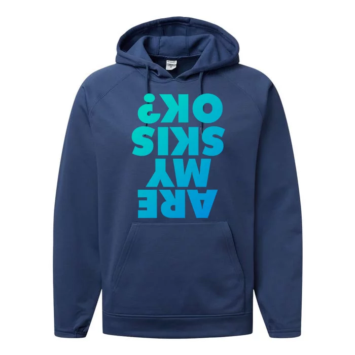 Are My Skis Ok? Gift Performance Fleece Hoodie