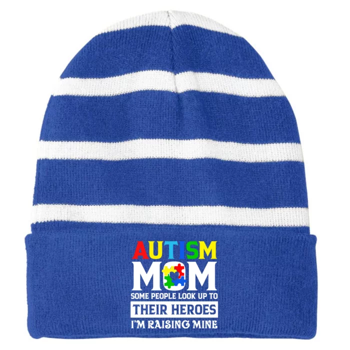 Autism Mom Some People Look Up Their Heroes IM Raising Mine Gift Striped Beanie with Solid Band