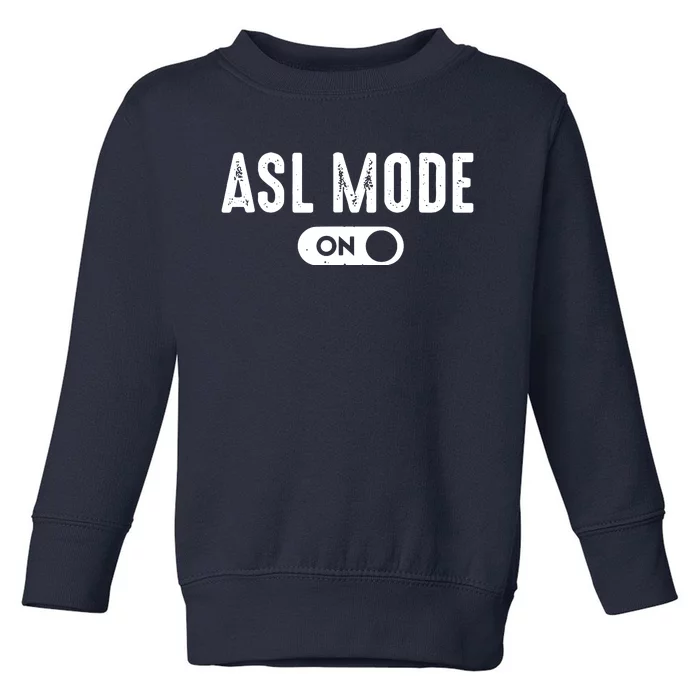 ASL Mode Sign Language Gift Deaf Gift ASL Teacher Gift Toddler Sweatshirt