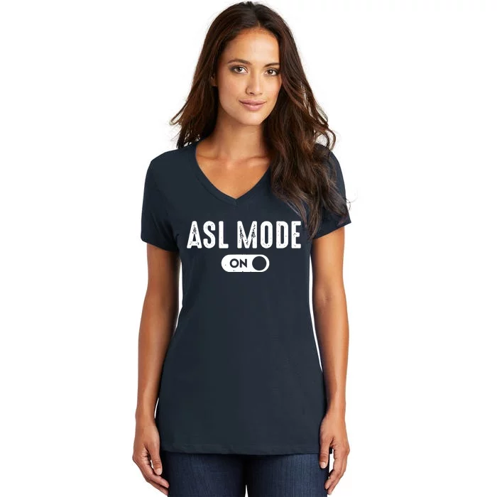 ASL Mode Sign Language Gift Deaf Gift ASL Teacher Gift Women's V-Neck T-Shirt