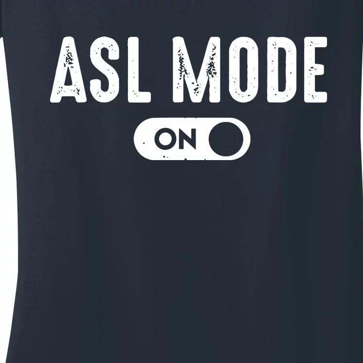 ASL Mode Sign Language Gift Deaf Gift ASL Teacher Gift Women's V-Neck T-Shirt