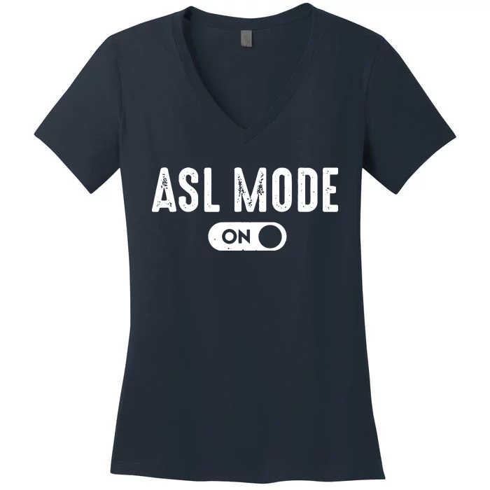 ASL Mode Sign Language Gift Deaf Gift ASL Teacher Gift Women's V-Neck T-Shirt