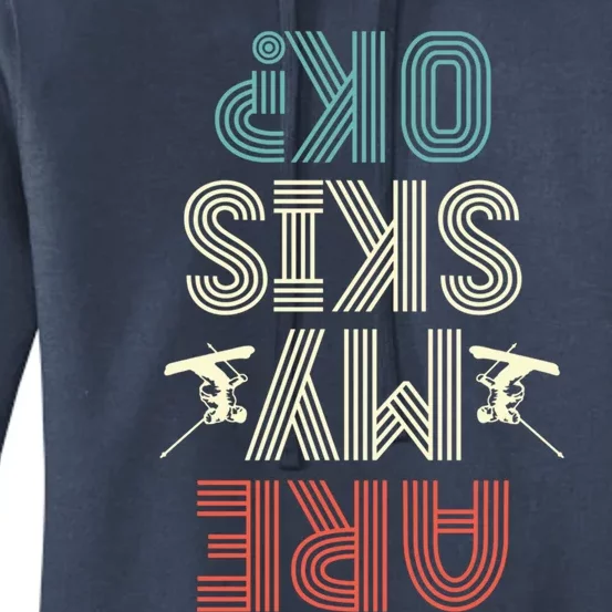 Are My Skis Ok Skiing Lover Ice Ski Winter Sport Gift Women's Pullover Hoodie