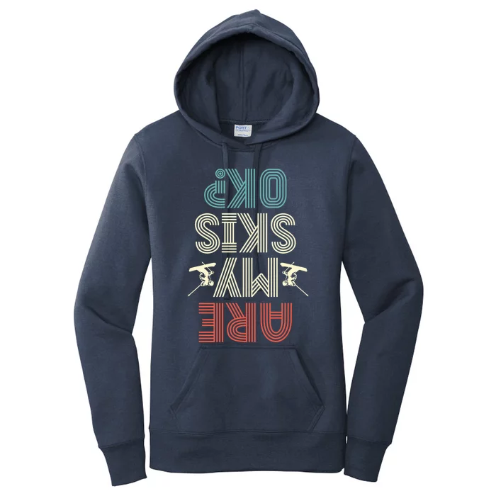 Are My Skis Ok Skiing Lover Ice Ski Winter Sport Gift Women's Pullover Hoodie