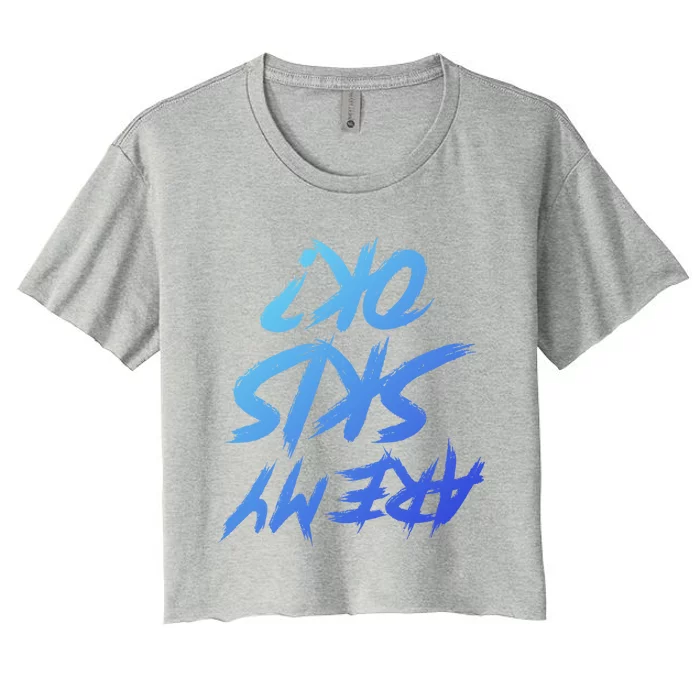 Are My Skis Okay Gift Women's Crop Top Tee