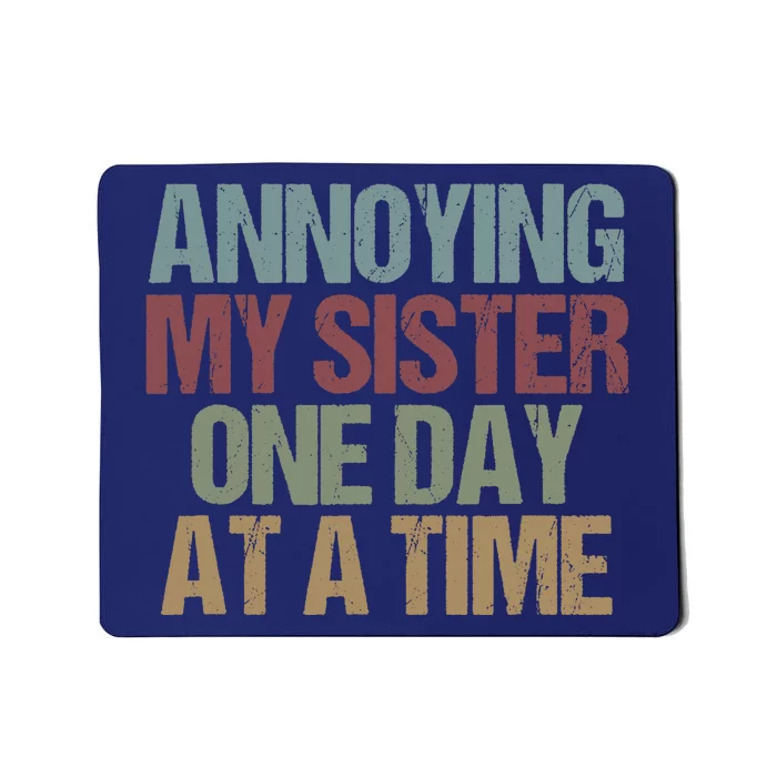 Annoying My Sister One Day At A Time Funny Colored Sibling Mousepad