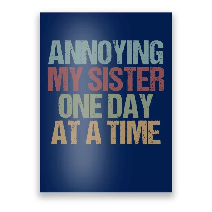 Annoying My Sister One Day At A Time Funny Colored Sibling Poster