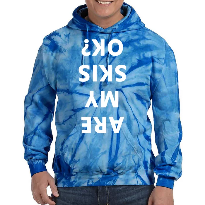 Are My Skis Okay Winter Funny Skiing Gift Tie Dye Hoodie