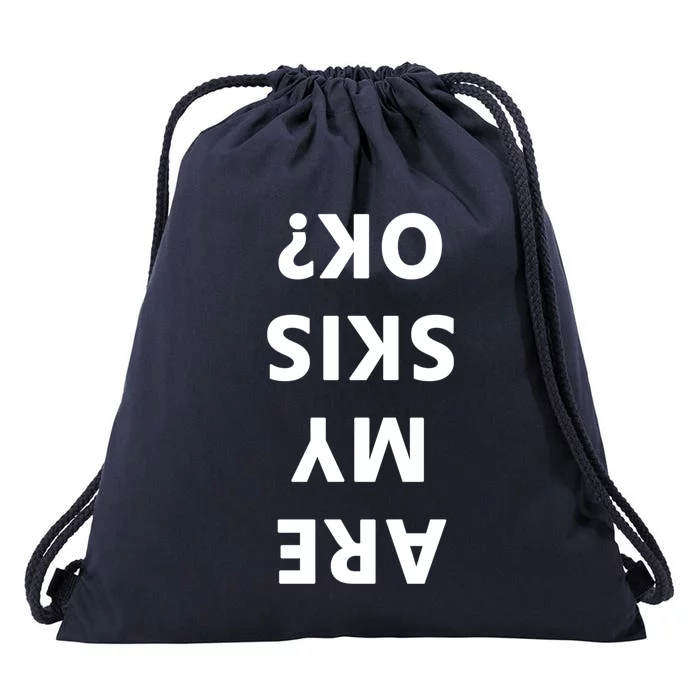 Are My Skis Okay Winter Funny Skiing Gift Drawstring Bag