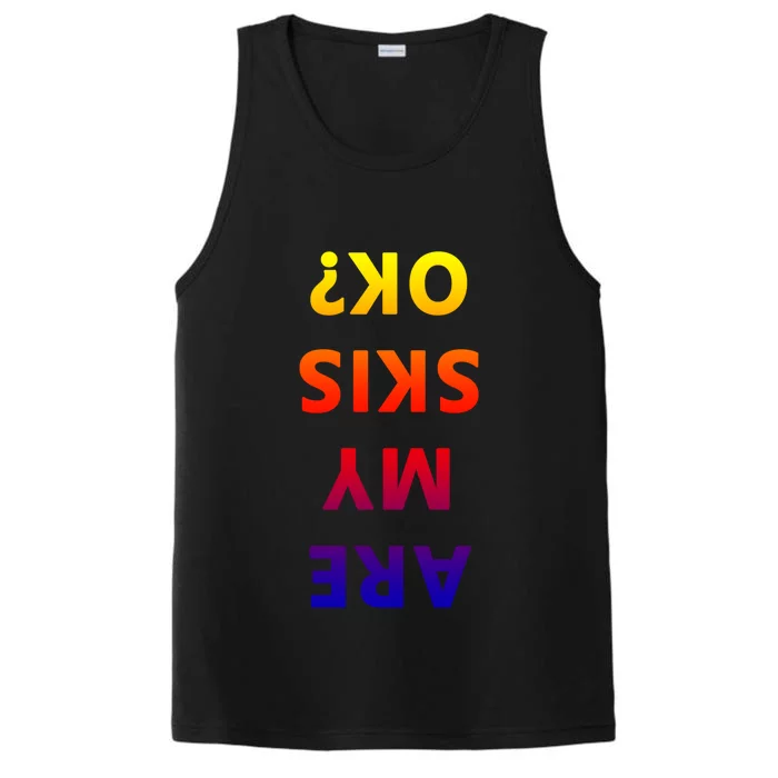 Are My Skis Okay Winter Funny Skiing Gift Performance Tank