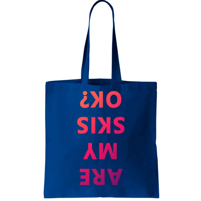 Are My Skis Okay Winter Funny Skiing Gift Tote Bag