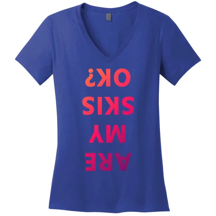 Are My Skis Okay Winter Funny Skiing Gift Women's V-Neck T-Shirt