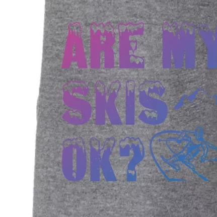 Are My Skis Ok? Funny Skiing Funny Gift Funny Gift Doggie 3-End Fleece Hoodie