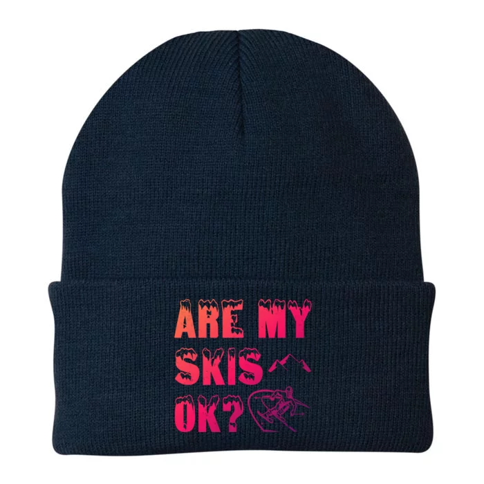 Are My Skis Ok? Funny Skiing Funny Gift Funny Gift Knit Cap Winter Beanie