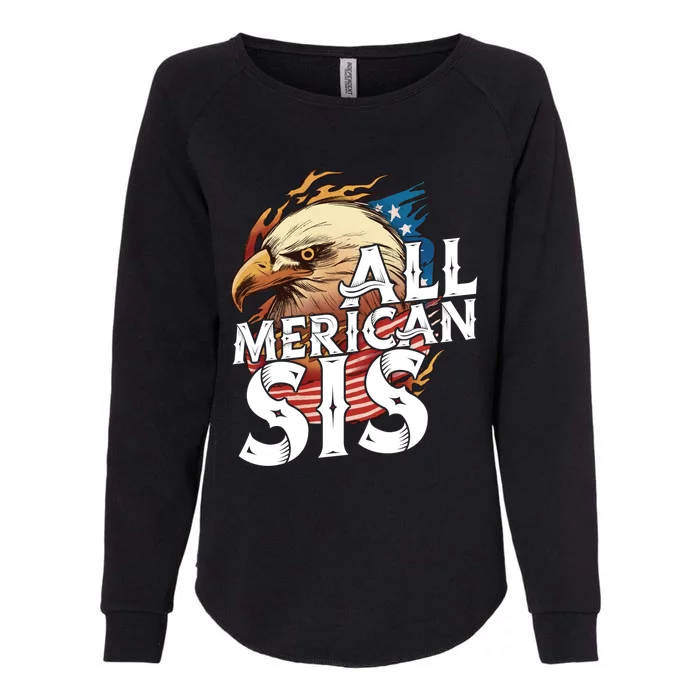 All Merican Sis 4th Of July Eagle Usa Flag American Sister Gift Womens California Wash Sweatshirt