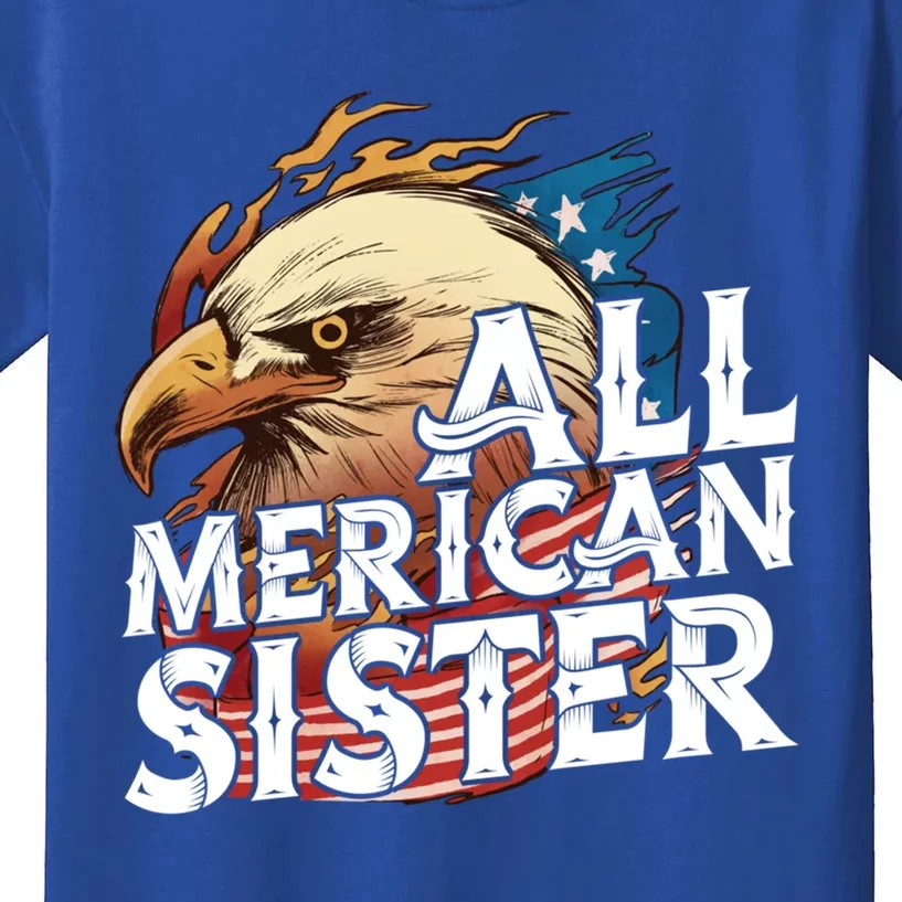 All Merican Sister 4th Of July Eagle Usa Flag American Sis Gift Kids T-Shirt