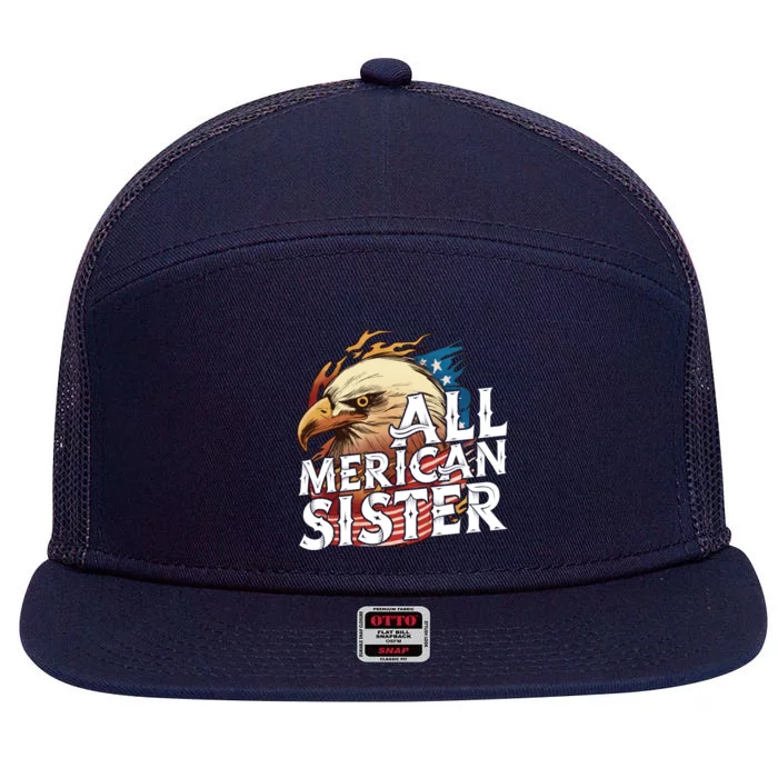 All Merican Sister 4th Of July Eagle Usa Flag American Sis Gift 7 Panel Mesh Trucker Snapback Hat