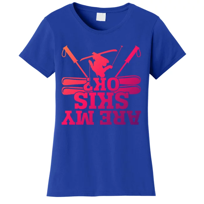 Are My Skis Ok? Funny Skiing Winter Sports Novelty For Skier Gift Women's T-Shirt