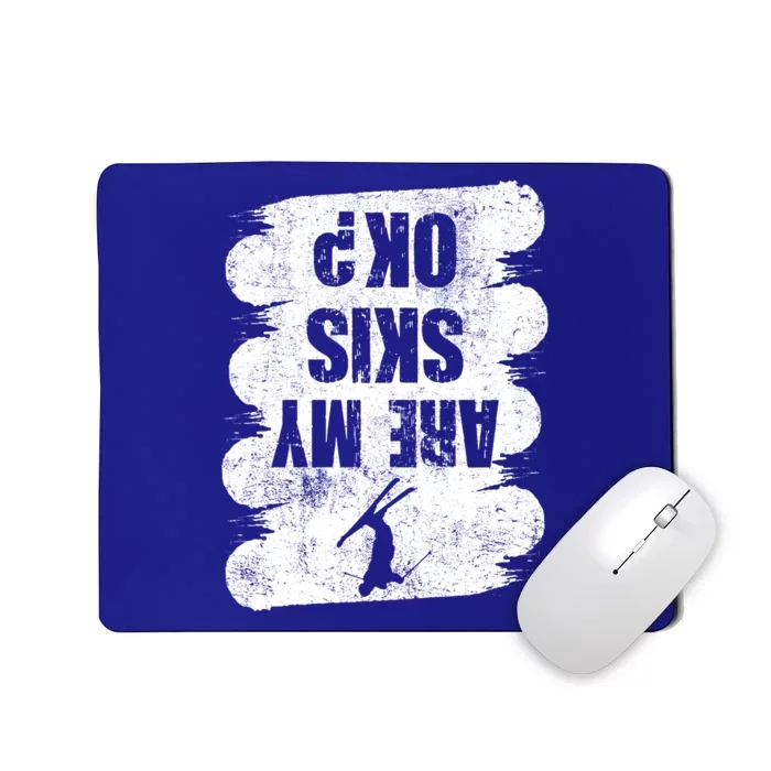 Are My Skis Ok? Funny Skiing Winter Sports Skier Ski Gift Mousepad