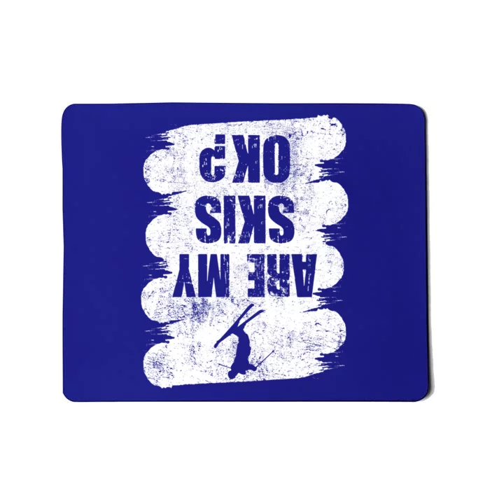 Are My Skis Ok? Funny Skiing Winter Sports Skier Ski Gift Mousepad