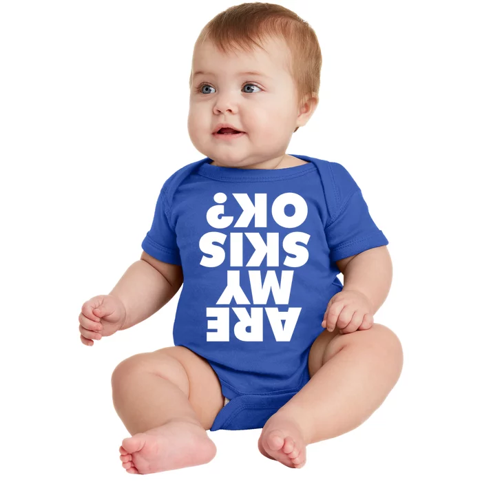 Are My Skis Ok? Great Gift Baby Bodysuit