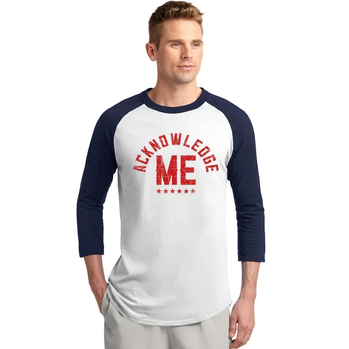 Acknowledge Me Sports Competition Baseball Sleeve Shirt