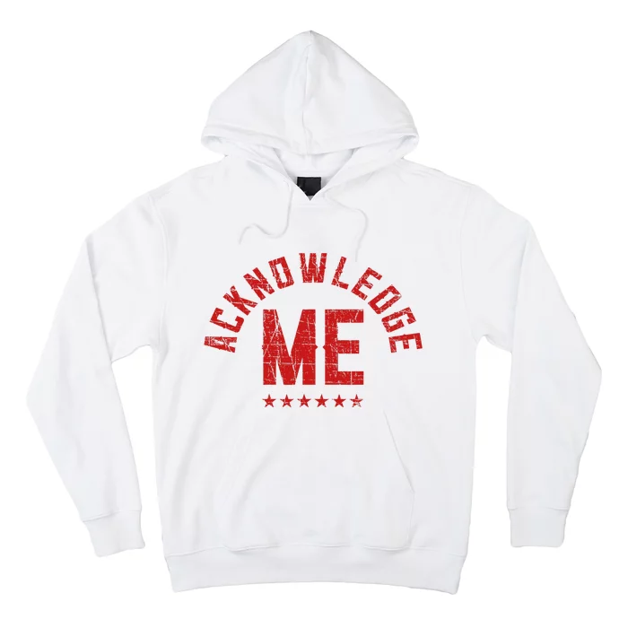 Acknowledge Me Sports Competition Hoodie